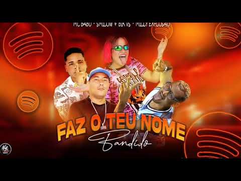 MC BABU , SMILOW , BIK VS E MILLY EXPLOSÃO - FAZ O TEU NOME ( REMIX BREGA FUNK )