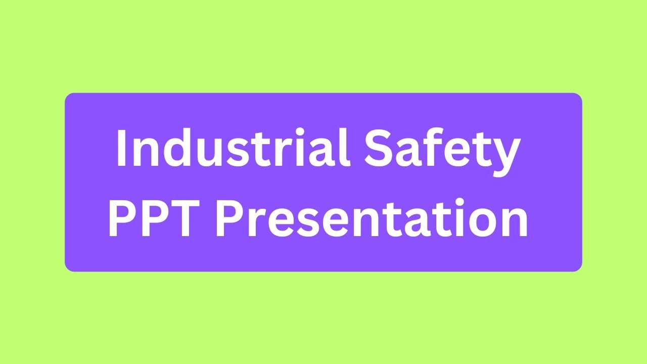 Industrial Safety PPT Presentation Seminar Download: Definition, Benefits, Examples