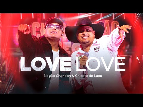 Negão Chandon - LOVE LOVE part. Chicote de Luxo (Churrascão do Negão)  @ChicoteDeLuxoOficial