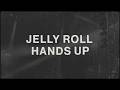 Jelly Roll - Hands Up (Official Lyric Video)