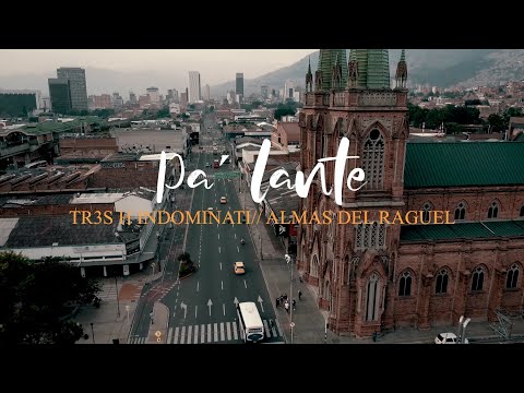 TR3S H INDOMINATI FT ALMAS DEL RAGUEL - PA LANT3 🚶(VIDEO OFICIAL)