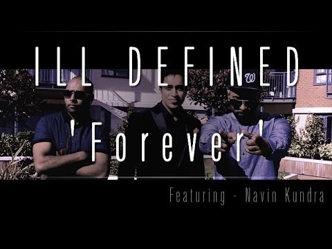 ILL DEFINED ft Navin Kundra - FOREVER (Official video)