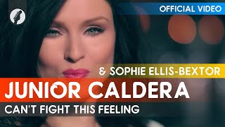 Junior Caldera, Sophie Ellis Bextor - Can't Fight This Feeling (Official Video / HD)