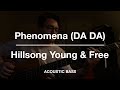 Phenomena (DA DA) | Hillsong Young & Free | Acoustic Bass Cover