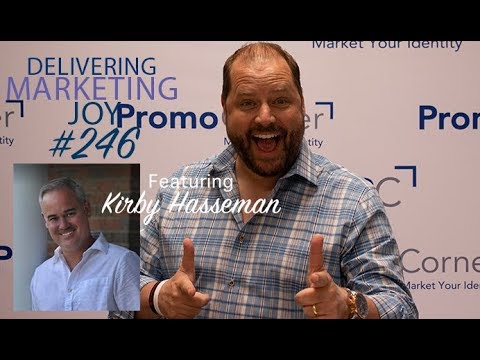 Delivering Marketing Joy #246 with Kirby Hasseman
