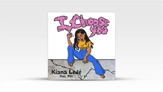 Kiana Ledé - I Choose You (Audio) ft. Pell