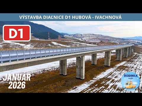 VÝSTAVBA DIAĽNICE D1 HUBOVÁ - IVACHNOVÁ JANUÁR 2026