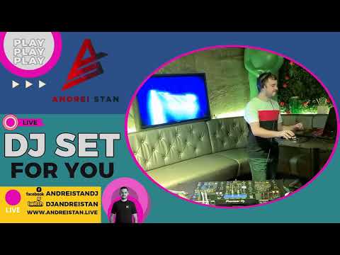 Dj Andrei STAN - Dj Set FOR YOU