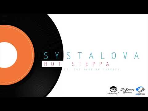 SYSTALOVA - Hot Steppa ft. The Dubbing Yankees