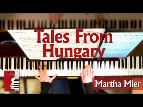 Tales From Hungary - by Martha Mier | EXCITING FAST PIANO SOLO