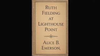 Ruth Fielding at Lighthouse Point; or, Nita, the Girl Castaway