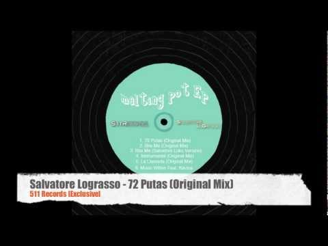 511 Records - Salvatore Lograsso - 72 Putas - Youtube Video
