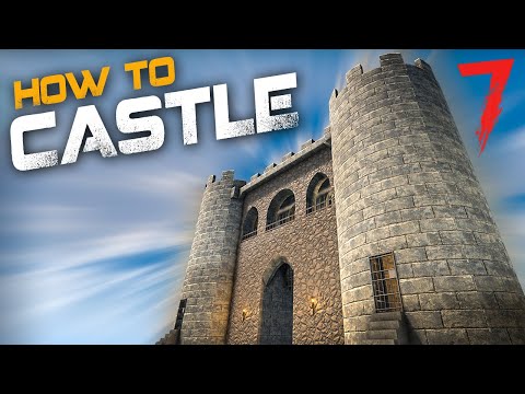 Mastering Castle Architecture in 7 Days to Die