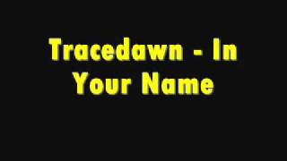 Tracedawn - In Your Name
