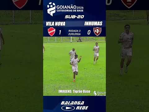 GOL-VILA NOVA 1 X 0 INHUMAS - GOIANO SUB-20 - 21/03/2026