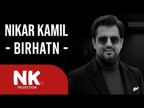 Nikar Kamil - Birhatn