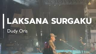 Download lagu LAKSANA SURGAKU - DUDY ORIS LIVE mp3