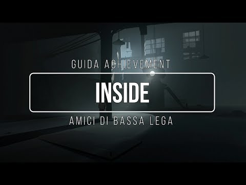 INSIDE - Amici di bassa lega [Guida achievement]