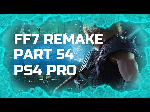 Final Fantasy VII Remake - Walkthrough Part 54 (PS4 Pro - No Commentary)