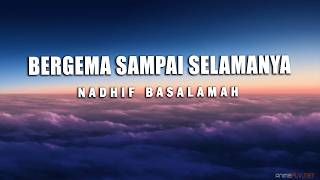 Download lagu Nadhif Basalamah - Bergema Sampai Selamanya (Lyrics🎵) mp3