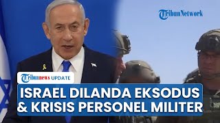 Israel Makin Ketar-ketir, Dilanda Eksodus Massal ke Potugal hingga Krisis Personel Militer
