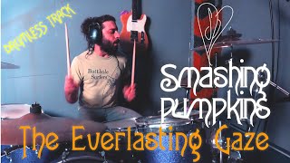 SMASHING PUMPKINS  - EVERLASTING GAZE | DRUMLESS SONG | DRUM COVER