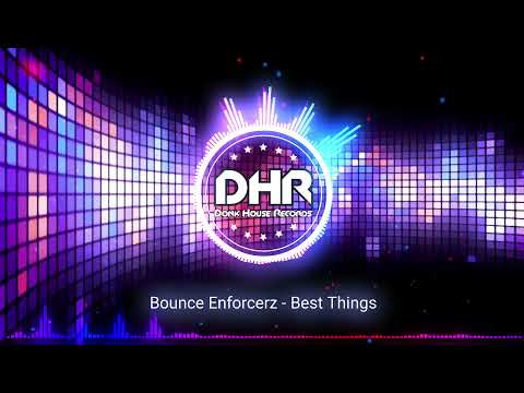 Bounce Enforcerz - Best Things - DHR