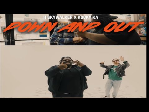 H. Skywalker - Down & Out Ft. Kocky Ka (Official Video)