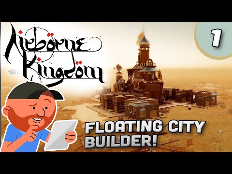 Airborne Kingdom Ep 01 | "Flies Like a City, But Handles Like a Village!" | Floating City Builder!