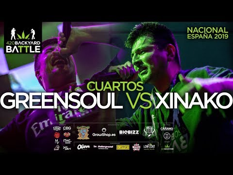 GREENSOUL vs XINAKO. 4os Nacional 2019. 420 Backyard Battle