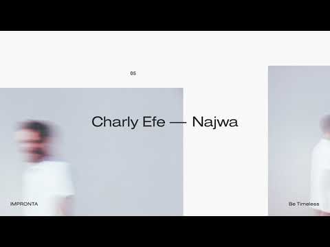 05. Be Timeless & Charly Efe - Najwa