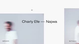 05. Be Timeless &amp; Charly Efe - Najwa