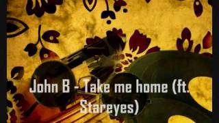 John b - Take me home