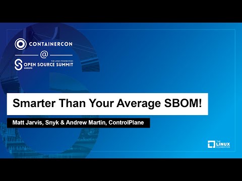 Smarter Than Your Average SBOM! - Matt Jarvis, Snyk & Andrew Martin, ControlPlane