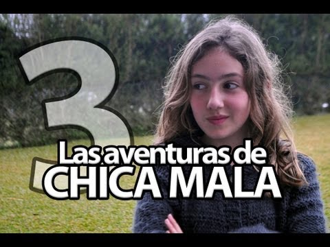 Las Aventuras de Chica Mala - Tercera Parte