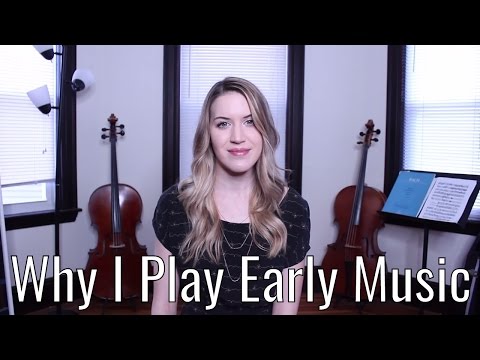 Why I Play Early Music / Why I love Baroque Music on Period Instruments (Early Music Month)