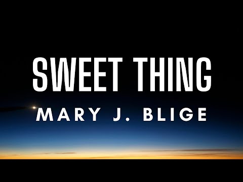 Mary J. Blige - Sweet Thing (Lyrics)