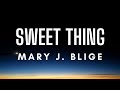 Mary J. Blige - Sweet Thing (Lyrics)