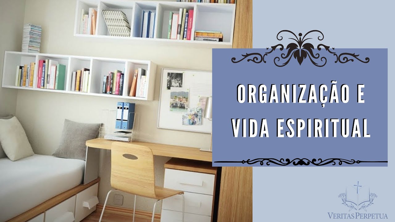 A VIRTUDE DA ORDEM E A NECESSIDADE DA ORGANIZAÇÃO | Veritas Perpetua