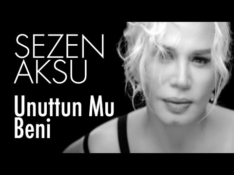 Unuttun Mu Beni? Şarkı Sözleri – Sezen Aksu Songs Lyrics In Turkish