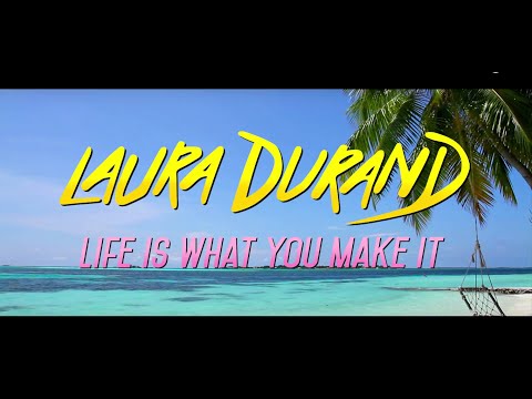 LAURA DURAND - Life is What You Make It