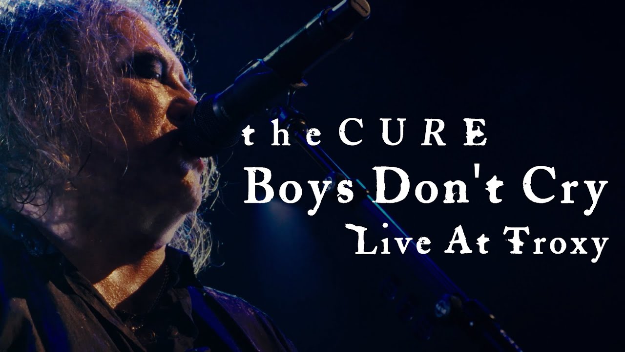 The Cure - Boys Don't Cry (The Show of a Lost World - Live from Troxy 2024) - YouTube