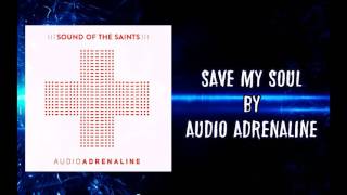Audio Adrenaline - Save My Soul