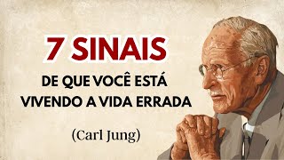 7 SINAIS de que Você está Vivendo a Vida Errada (e não percebeu ainda) - Carl Jung
