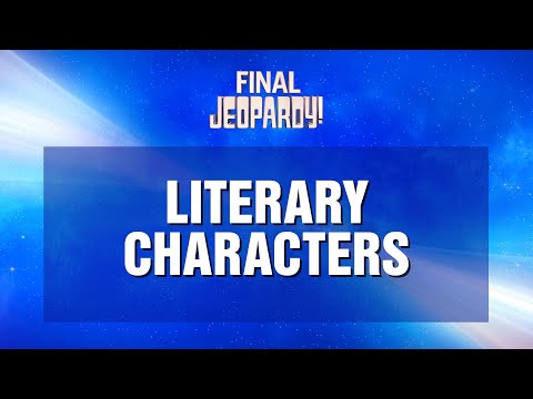 Literary Characters | Final Jeopardy! | JEOPARDY!