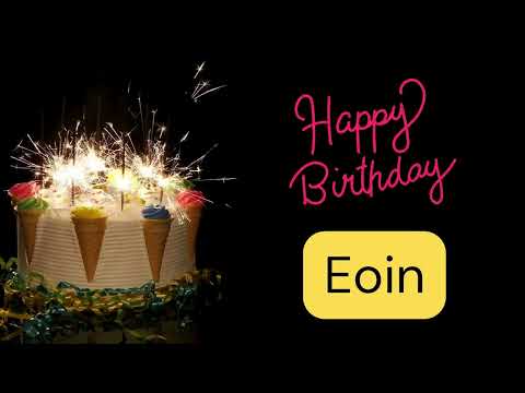 Happy birthday Eoin