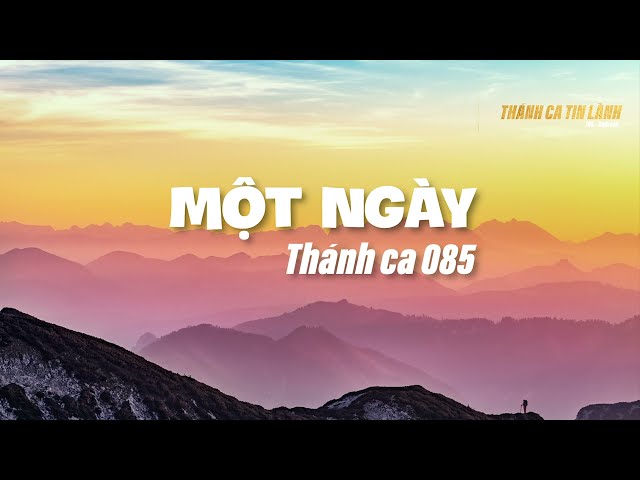 THÁNH CA 085 | MỘT NGÀY | KARAOKE THÁNH CA TIN LÀNH