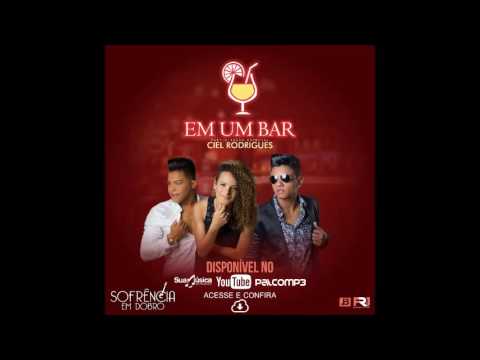 SOFRÊNCIA EM DOBRO - EM UM BAR - PART. CIEL RODRIGUES