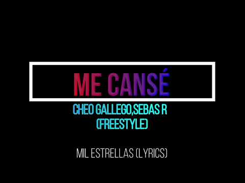 cheo gallego ft sebas r - ME CANSÉ (freestyle) (LETRA)
