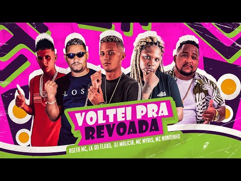 LK DO FLUXO, ASETA MC, DJ MALICIA, MC NANDINHO, MC MYRES - VOLTEI PRA REVOADA
